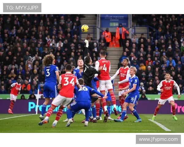 莱斯特城与阿森纳的对决揭示英超魔方的战术奥秘与精彩瞬间